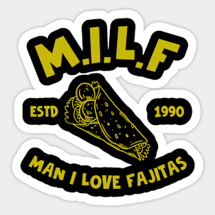 Funny Foodie MILF Man I Love Fajitas Sticker